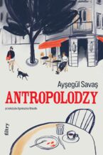 Okładka - Antropolodzy - Ayşegül Savaş