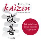 Okładka - Filozofia Kaizen. Jak mały krok może zmienić Twoje życie - Robert Maurer