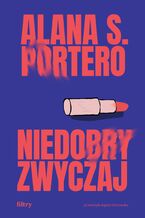 Okładka - Niedobry zwyczaj - Alana S. Portero