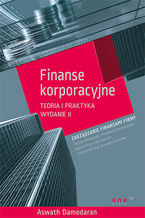 Okładka - Finanse korporacyjne. Teoria i praktyka. Wydanie II - Aswath Damodaran
