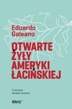 Okładka - Otwarte żyły Ameryki Łacińskiej - Eduardo Galeano