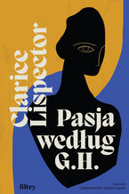 Okładka - Pasja według G.H - Clarice Lispector