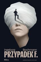 Okładka - Przypadek F - Ingeborg Bachmann