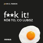 Okładka książki/ebooka F**k it! Rób to, co lubisz