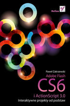 Okładka - Adobe Flash CS6 i ActionScript 3.0. Interaktywne projekty od podstaw - Paweł Zakrzewski