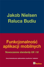 Okładka - Funkcjonalność aplikacji mobilnych. Nowoczesne standardy UX i UI - Jakob Nielsen, Raluca Budiu