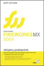 Okładka - Macromedia Fireworks MX 2004. Oficjalny podręcznik - Patti Schulze