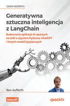 Okładka - Generatywna sztuczna inteligencja z LangChain. Budowanie aplikacji AI opartych na LLM z użyciem Pythona, ChatGPT i innych modeli językowych - Ben Auffarth