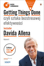 Okładka - Getting Things Done, czyli sztuka bezstresowej efektywności. Wydanie II (Wydanie ekskluzywne + Audiobook mp3) - David Allen