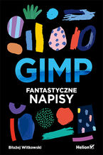Okładka książki GIMP. Fantastyczne napisy