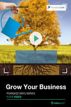 Okładka - Grow Your Business. Powiększ swój biznes. Kurs video - Marcin Kądziołka