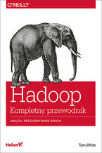 Okładka książki Hadoop. Komplety przewodnik. Analiza i przechowywanie danych