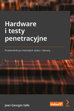 Okładka książki Hardware i testy penetracyjne. Przewodnik po metodach ataku i obrony