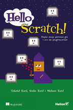 Okładka książki Hello Scratch! Napisz swoją pierwszą grę i ucz się programowania