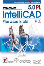Okładka - INTERsoft IntelliCAD 5.0 PL. Pierwsze kroki - Andrzej Pikoń