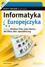 Okładka książki Informatyka Europejczyka. Zeszyt ćwiczeń dla gimnazjum. Edycja: Windows Vista, Linux Ubuntu, MS Office 2007, OpenOffice.org (wydanie II)