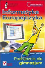 Okładka książki Informatyka Europejczyka. Podręcznik dla gimnazjum (scalenie) (Stara podstawa programowa)