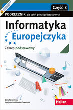 Informatyka Europejczyka. Podręcznik dla szkół ponadpodstawowych. Zakres podstawowy. Część 3