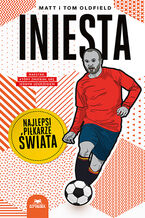 Okładka - Iniesta. Najlepsi piłkarze świata - Matt Oldfield, Tom Oldfield