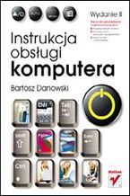Okładka - Instrukcja obsługi komputera. Wydanie II - Bartosz Danowski