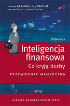 Okładka - Inteligencja finansowa. Co kryją liczby. Przewodnik menedżera. Wydanie II - Karen Berman, Joe Knight , John Case