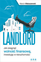 Okładka - Landlord. Jak osiągnąć wolność finansową, inwestując w nieruchomości - Marcin Matuszewski