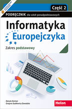 Informatyka Europejczyka. Podręcznik dla szkół ponadpodstawowych. Zakres podstawowy. Część 2 (wydanie z numerem dopuszczenia)