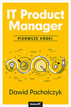 Okładka książki IT Product Manager. Pierwsze kroki