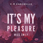 It''s my pleasure, miss Emily