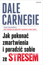 Okadka ksiki Jak pokona zmartwienia i poradzi sobie ze stresem