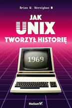 Okładka książki Jak Unix tworzył historię
