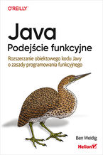 Okładka - Java. Podejście funkcyjne. Rozszerzanie obiektowego kodu Javy o zasady programowania funkcyjnego - Ben Weidig