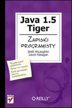 Okładka - Java 1.5 Tiger. Zapiski programisty - Brett McLaughlin, David Flanagan