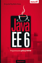 Okładka - Java EE 6. Programowanie aplikacji WWW. Wydanie II - Krzysztof Rychlicki-Kicior