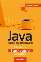 Okładka - Java. Zadania z programowania. Przykładowe funkcyjne rozwiązania - Mirosław J. Kubiak