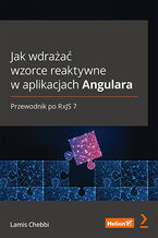 Okładka - Jak wdrażać wzorce reaktywne w aplikacjach Angulara. Przewodnik po RxJS 7 - Lamis Chebbi