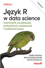 Okadka ksiki Jzyk R w data science. Importowanie, porzdkowanie, przeksztacanie, wizualizowanie i modelowanie danych. Wydanie II