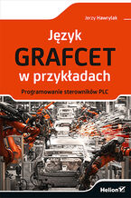 Okładka książki Język GRAFCET w przykładach. Programowanie sterowników PLC
