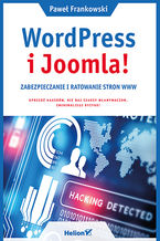 Okładka - WordPress i Joomla! Zabezpieczanie i ratowanie stron WWW - Paweł Frankowski