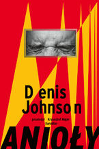 Okładka - Anioły - Denis Johnson