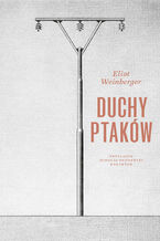 Okładka - Duchy ptaków - Eliot Weinberger