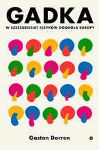 Okładka - Gadka. W sześćdziesiąt języków dookoła Europy - Gaston Dorren