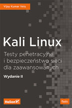Okładka - Kali Linux. Testy penetracyjne i bezpieczeństwo sieci dla zaawansowanych. Wydanie II - Vijay Kumar Velu