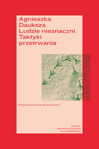 Okładka - Ludzie nieznaczni. Taktyki przetrwania - Agnieszka Dauksza