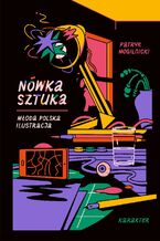 Okładka - Nówka sztuka. Młoda polska ilustracja - Patryk Mogilnicki