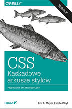 CSS. Kaskadowe arkusze stylów. Przewodnik encyklopedyczny. Wydanie IV