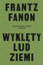 Okładka - Wyklęty lud ziemi - Franz Fanon