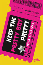 Okładka - Keep The Pretty Boy Pretty - Julia Misiaszek
