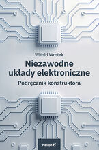 Okładka - Niezawodne układy elektroniczne. Podręcznik konstruktora - Witold Wrotek