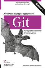 Okładka - Kontrola wersji z systemem Git. Narzędzia i techniki programistów. Wydanie II - Jon Loeliger, Matthew McCullough